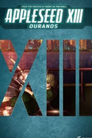 Appleseed XIII: Ouranos Movie English Dubbed