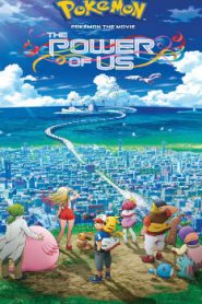 Pokémon the Movie: The Power of Us Pokemon Movie 21: Minna no Monogatari Movie English Subbed